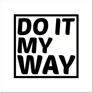 Do it my way Posters and Art